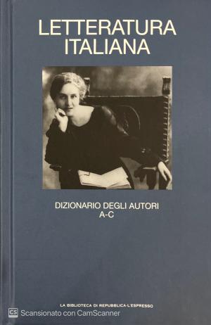 LETTERATURA ITALIANA. DIZIONARIO DEGLI AUTORI (A-C) . VOLUME 18